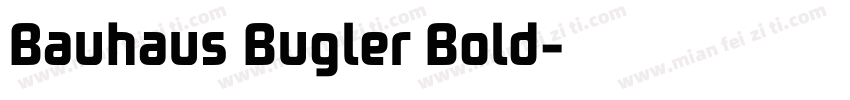 Bauhaus Bugler Bold字体转换